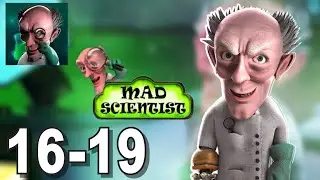 Mad Scientist Level 16 - 19 Gameplay Walkthrough