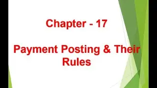 Payment Posting & Their Rules - Chapter 17