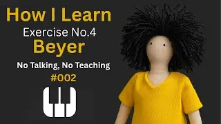 How I am Learning Piano without Teacher|  Beyer No.4 | #002