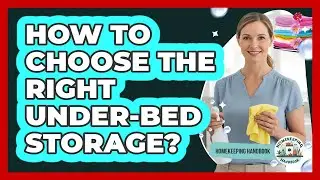 How To Choose The Right Under-Bed Storage?