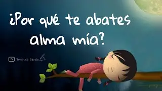 Por qu&eacute; te abates alma m&iacute;a?. Reflexi&oacute;n del Salmo 42:5