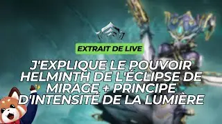 J'explique le pouvoir helminth de l'&eacute;clipse de mirage + principe d'intensit&eacute; de la lumi&egrave;re #warframe