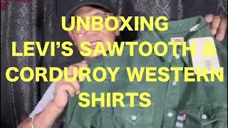 Unboxing and Product Review Of LEVI'S Sawtooth & Corduroy Western Shirts