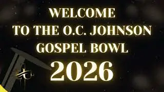 O.C. Johnson Gospel Bowl 2026 | Lyons Unity MBC | Sr. Pastor Delwin E. Benton