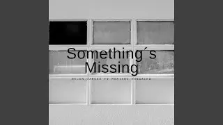 Something's Missing