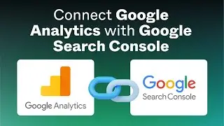 How to Connect Google Analytics with Google Search Console | Step-by-Step Tutorial 2025