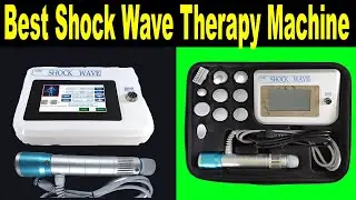 Top 5 Best Shock Wave Therapy Machine Review 2021