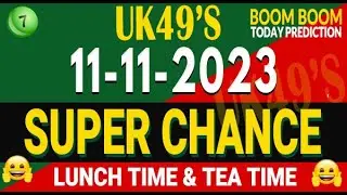 11/11/2023 UK 49s prediction for today Lunchtime and Teatime, Correct Lottery Prediction UK49s Lotto