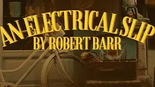 An Electrical Slip by Robert Barr