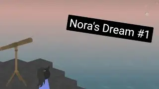Nora's dream - прохождение #1 (2 часть в описании и комментариях)