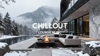 January Snowy Mountain Chillout ❄️ Elegant Lounge Music for Calm & Relaxation