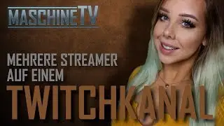 Mehrere Streamer auf einem Twitch Kanal? | Mibbi bei MaschineTV Teil 2