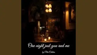 one night just you and me