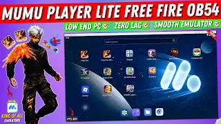 MuMu Player Lite New Emulator for Free Fire OB54 Update | 2026 Best Android Emulator for Low End PC