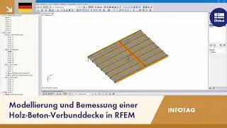 Dlubal-Infotag online 2017 3/4: Modellierung und Bemessung einer Holz-Beton-Verbunddecke in RFEM