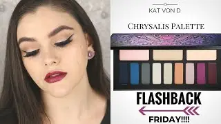 FLASHBACK FRIDAY! Kat Von D Chrysalis Palette