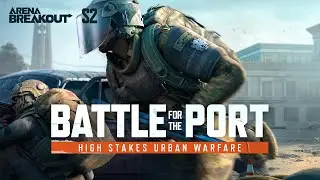 Битва за порт | Трейлер игрового процесса второго сезона Arena Breakout