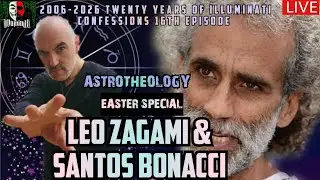 ASTROTHEOLOGY EASTER SPECIAL LEO ZAGAMI & SANTOS BONACCI