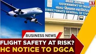 Delhi HC Issues Notice To DGCA Over Flight Duty Time Rule Exemptions | Breaking News | ET Now