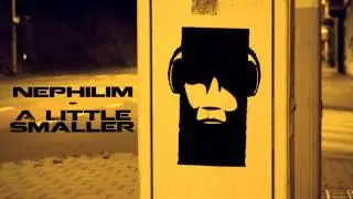 Nephilim - A Little Smaller