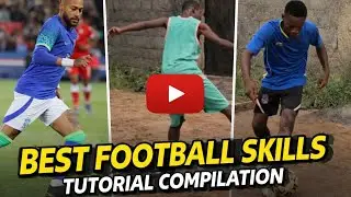 Football best skills tutorial compilation 