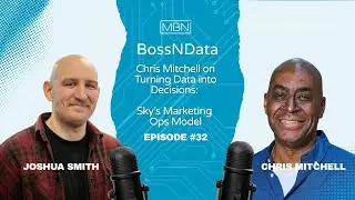 Chris Mitchell on Turning Data into Decisions: Sky&rsquo;s Marketing Ops Model