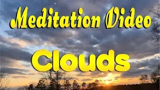 🙏 Meditation Video. Clouds
