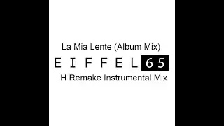 Eiffel 65 - La Mia Lente (Album Mix) (H Remake Instrumental Mix)