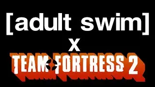 [TF2] Adult Swim Bump