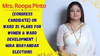 Exclusive: Mrs. Roopa Pinto Shares Vision for Ward 21, Mira Road | Women Empowerment & Local Issues