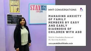 Managing Anxiety of Family Members by Early Diagnosis of Children with ASD | Dr. Chandralata Sharma