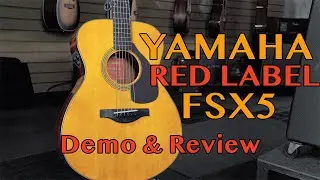 The Best Acoustic Under $2,000? Yamaha FSX5 Red Label