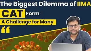 CAT 2021 Form Filling|| Biggest Dilemma of IIM A - CAT 2021 Committee || A CASE Study | AMIYA