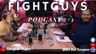 Fight Guys Podcast #1