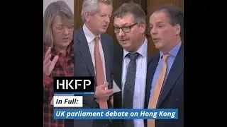 In Full: UK parliament debate on democracy in Hong Kong, 23.01.18