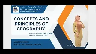 Concepts and Principles of Geography | Aisyah Ajad | Magister Pendidikan Geografi FIS UNP