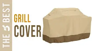 Best Grill Cover  - Top Grill Cover Review in 2021
