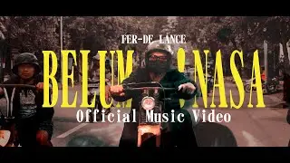 FER-DE LANCE - Belum Binasa ( Official Music Video )