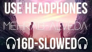 🎧16D - Slowed + Bass Boosted | Mehrab & Farzad Shojaei - Alveda | Remix By (_ItZATA_) 8D Nation