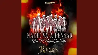 Nadie Va A Pensar En Ti Mejor Que Yo