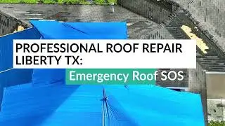 Professional Roof Repair Liberty TX: Emergency Roof SOS | (281) 354-5453