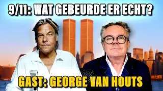 9/11: WAT GEBEURDE ER ECHT? - GAST: GEORGE VAN HOUTS