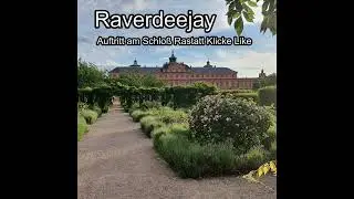 Raverdeejay - Auftritt am Schlo&szlig; Rastatt Klicke *Like* - Rastatt - Karlsruhe - Wiesbaden - Gernsbach