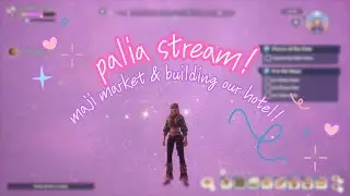 [Members] building a hotel & Maji Market! | Palia