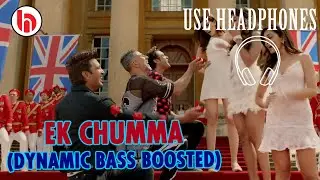 Ek Chumma Bass Boosted 🔥 | Housefull 4 | Latest Hindi Songs | Headphone Beats - Bass Boosted |