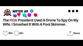HOA President Flies Drone Over Fence Gets Destroyed | Reddit Stories Full