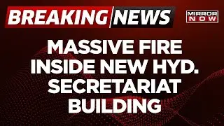 Breaking News | Massive Fire Inside New Hyderabad Secretariat Building; No Casualties Reported