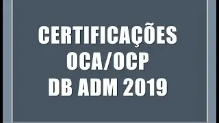 Tudo sobre a Certificação OCP Database Administration 2019