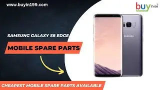 Buy Samsung S8 Edge Mobile Spare Parts - buyin199.com