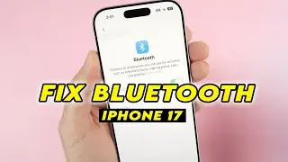 iPhone 17: как исправить проблемы с подключением Bluetooth